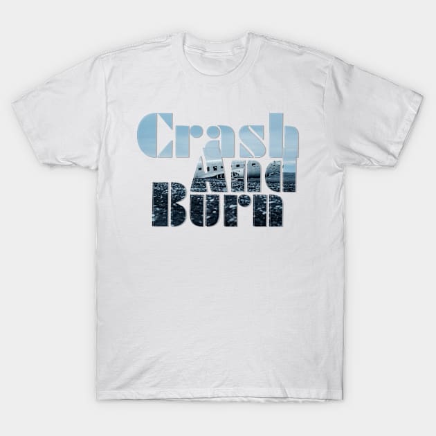 Crash And Burn T-Shirt by afternoontees